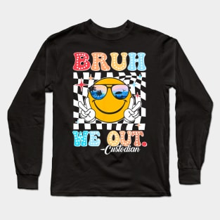 Bruh We Out Custodian End Of School Year Teacher Summer Long Sleeve T-Shirt